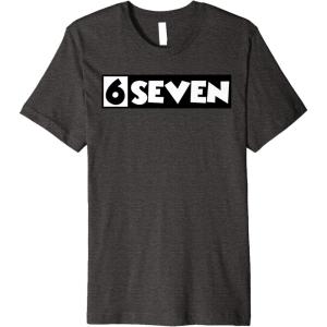 image6 Seven  67  Six Seven  6 7quot Premium TShirtDark Heather Grey