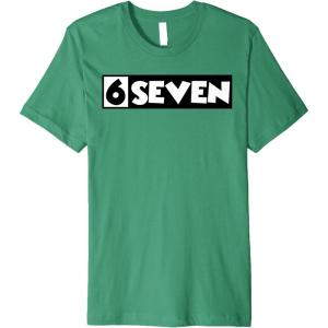 image6 Seven  67  Six Seven  6 7quot Premium TShirtKelly Green
